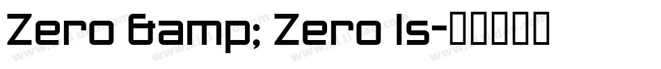 Zero & Zero Is字体转换